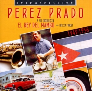 Perez Prado - El Rey Del Mambo i gruppen CD hos Bengans Skivbutik AB (3304268)