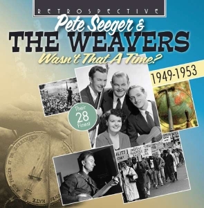 Pete Seeger & The Weavers - Wasn't That A Time? i gruppen CD hos Bengans Skivbutik AB (3304559)