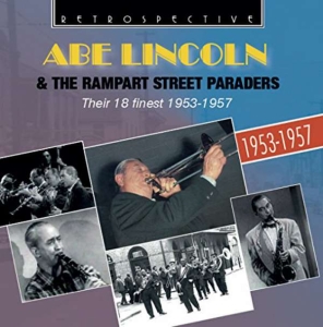 Abe Lincoln & The Rampart Street Pa - Their 18 Finest: 1953 - 1957 i gruppen CD hos Bengans Skivbutik AB (3305169)