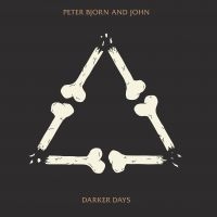 PETER BJORN AND JOHN - DARKER DAYS (VINYL) i gruppen Minishops / Ingrid hos Bengans Skivbutik AB (3305273)