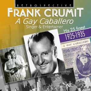 Frank Crumit - A Gay Caballero i gruppen VI TIPSER / Julegavetips CD hos Bengans Skivbutik AB (3305434)