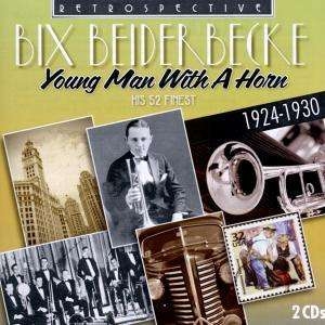 Bix Beiderbeck - Young Man With A Horn i gruppen CD hos Bengans Skivbutik AB (3306929)