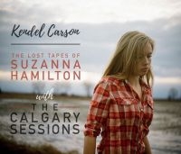 Carson Kendel - Lost Tapes/Calgary Session i gruppen CD hos Bengans Skivbutik AB (3307649)