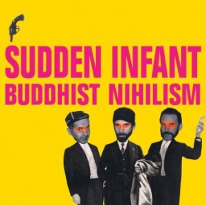 Sudden Infant - Buddhist Nihilism i gruppen VINYL hos Bengans Skivbutik AB (3307774)