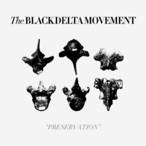 Black Delta Movement - Preservation i gruppen VINYL hos Bengans Skivbutik AB (3307816)