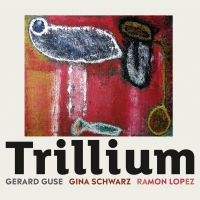 Guse Schwarz & Lopez - Trillium i gruppen CD hos Bengans Skivbutik AB (3307881)