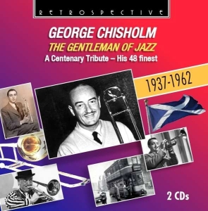 George Chisholm - The Gentleman Of Jazz i gruppen CD hos Bengans Skivbutik AB (3308462)