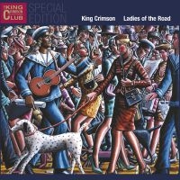 King Crimson - Ladies Of The Road i gruppen Minishops / King Crimson hos Bengans Skivbutik AB (3309449)