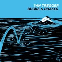 Tregger Yan - Ducks & Drakes i gruppen VINYL hos Bengans Skivbutik AB (3309506)