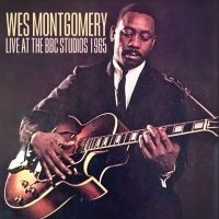 Montgomery Wes - Live At The Bbc Studios 1965 i gruppen CD hos Bengans Skivbutik AB (3309900)