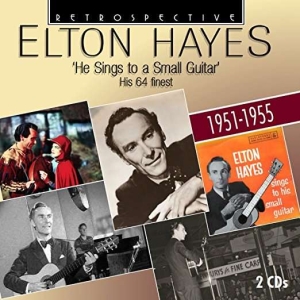 Elton Hayes - He Sings To A Small Guitar i gruppen CD hos Bengans Skivbutik AB (3309964)