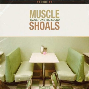 Various Artists - Muscle Shoals: Small Town, Big Soun i gruppen VINYL hos Bengans Skivbutik AB (3310583)