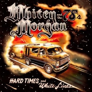 Morgan Whitey & the 78's - Hard Times And White Lines i gruppen VINYL hos Bengans Skivbutik AB (3312400)