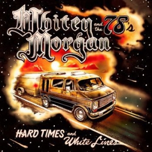 Morgan Whitey & the 78's - Hard Times And White Lines i gruppen CD hos Bengans Skivbutik AB (3312402)