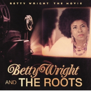 Betty Wright and the Roots - Betty Wright the movie i gruppen VINYL hos Bengans Skivbutik AB (3318346)