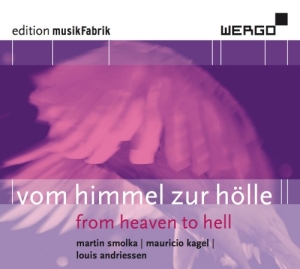 Smolka Martin Kagel Mauricio An - Vom Himmel Zur Hölle - From Heaven i gruppen VI TIPSER / Julegavetips CD hos Bengans Skivbutik AB (3320505)