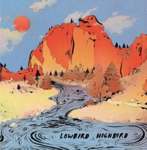 Lowbird Highbird - Lowbird Highbird i gruppen VINYL hos Bengans Skivbutik AB (3320773)