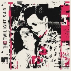 Twilight Sad - It Won't Be Like This All The Time i gruppen VI TIPSER / Årsbestelistor 2019 / Årsbeste 2019 Gaffa hos Bengans Skivbutik AB (3320845)