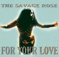 The Savage Rose - For Your Love (Reissue) i gruppen VINYL hos Bengans Skivbutik AB (3321507)