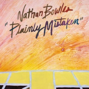 Nathan Bowles - Plainly Mistaken i gruppen VINYL hos Bengans Skivbutik AB (3321509)