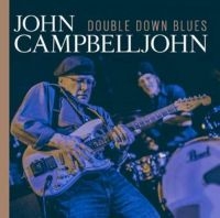 Campbelljohn John - Double Down Blues i gruppen CD hos Bengans Skivbutik AB (3322108)