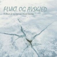 Storebö Lars Harald - Flukt & Akskjed i gruppen CD hos Bengans Skivbutik AB (3322362)