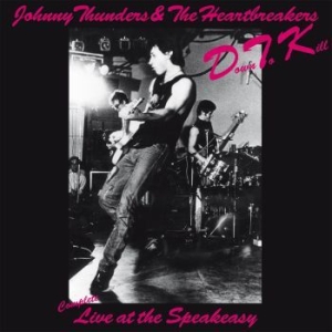 Johnny Thunders & The Heartbreakers - Down To Kill Live At The Speakeasy i gruppen -Start Sell hos Bengans Skivbutik AB (3323225)