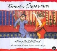 Sugawara Tomoko - Along The Silk Road (Ancient And Mo i gruppen CD hos Bengans Skivbutik AB (3334875)