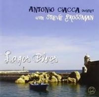 Ciacca Antonio With Steve Grossman - Lagos Blues i gruppen CD hos Bengans Skivbutik AB (3334876)