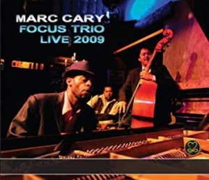 Cary Marc & Focus Trio - Live 2009 i gruppen CD hos Bengans Skivbutik AB (3334877)