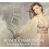 Rondi Charleston - Who Knows Where The Time Goes i gruppen CD hos Bengans Skivbutik AB (3334887)