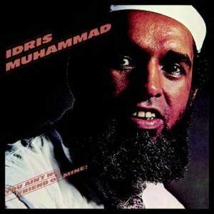 Muhammad Idris - You Ain't No Friend Of Mine! i gruppen CD hos Bengans Skivbutik AB (3335013)