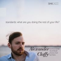 Claffy Alexander - StandardsWhat Are You Doing The Re i gruppen CD hos Bengans Skivbutik AB (3338197)