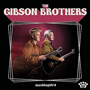 The Gibson Brothers - Mockingbird (Vinyl) i gruppen VINYL hos Bengans Skivbutik AB (3339767)