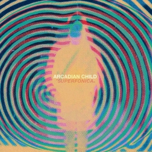 Arcadian Child - Superfonica i gruppen CD hos Bengans Skivbutik AB (3339902)