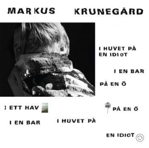 Markus Krunegård - I Huvet På En Idiot I En Bar ... i gruppen -Start CD2 hos Bengans Skivbutik AB (3376162)