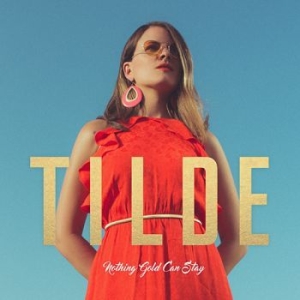 Tilde - Nothing Gold Can Stay i gruppen VI TIPSER / Bengans Distribusjon Nyheter hos Bengans Skivbutik AB (3421522)