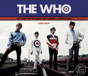 Chris Welch - The Who. The Story Of The Band That Defined A Generation i gruppen VI TIPSER / MusikkkBøker hos Bengans Skivbutik AB (3421554)