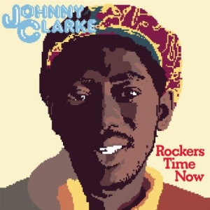 Johnny Clarke - Rockers Time Now i gruppen VINYL hos Bengans Skivbutik AB (3429305)