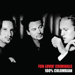 Fun Lovin Criminals - 100% Columbian i gruppen VINYL hos Bengans Skivbutik AB (3460553)