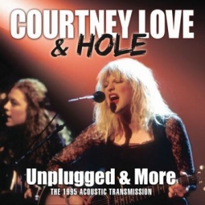 Hole And Love Courtney - Unplugged And More (Live Broadcast) i gruppen CD hos Bengans Skivbutik AB (3460654)