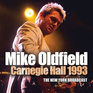 Oldfield Mike - Carnegie Hall 1993 (Live Broadcast) i gruppen CD hos Bengans Skivbutik AB (3462342)