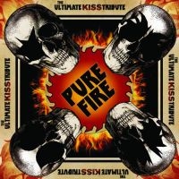 Blandade Artister - Pure Fire - The Ultimate Kiss Tribu i gruppen CD hos Bengans Skivbutik AB (3463495)