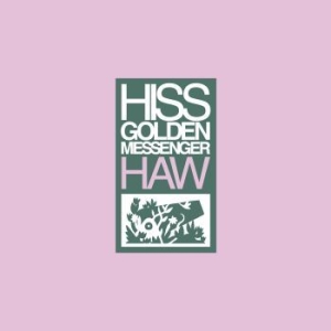 Hiss Golden Messenger - Haw (Re-Issue) i gruppen CD hos Bengans Skivbutik AB (3464488)