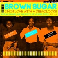 Brown Sugar - I'm In Love With A Dreadlocks i gruppen CD hos Bengans Skivbutik AB (3464560)