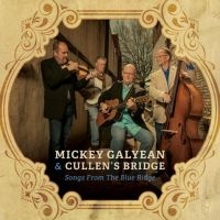 Galyean Mickey & The Cullen's Bridg - Songs From The Blue Ridge i gruppen CD hos Bengans Skivbutik AB (3468706)