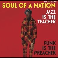 Soul Jazz Records Presents - Soul Of A Nation: Jazz Is The Teach i gruppen VINYL / Jazz/Blues hos Bengans Skivbutik AB (3469978)