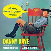 Kaye Danny - Mommy, Gimme A Drinka Water i gruppen CD hos Bengans Skivbutik AB (3472341)