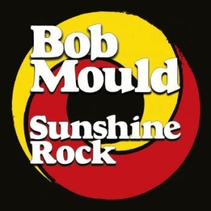 Bob Mould - Sunshine Rock i gruppen VI TIPSER / Årsbestelistor 2019 / Årsbeste 2019 Kerrang hos Bengans Skivbutik AB (3474380)