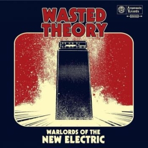 Wasted Theory - Warlords Of The New Electric i gruppen VINYL hos Bengans Skivbutik AB (3476000)